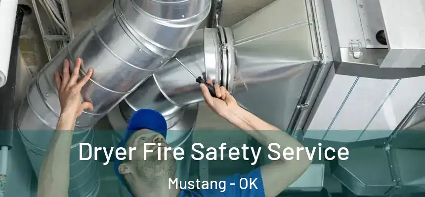  Dryer Fire Safety Service Mustang - OK