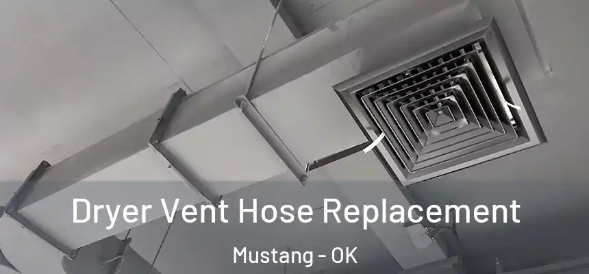  Dryer Vent Hose Replacement Mustang - OK