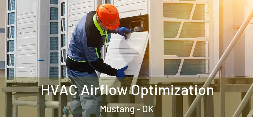  HVAC Airflow Optimization Mustang - OK
