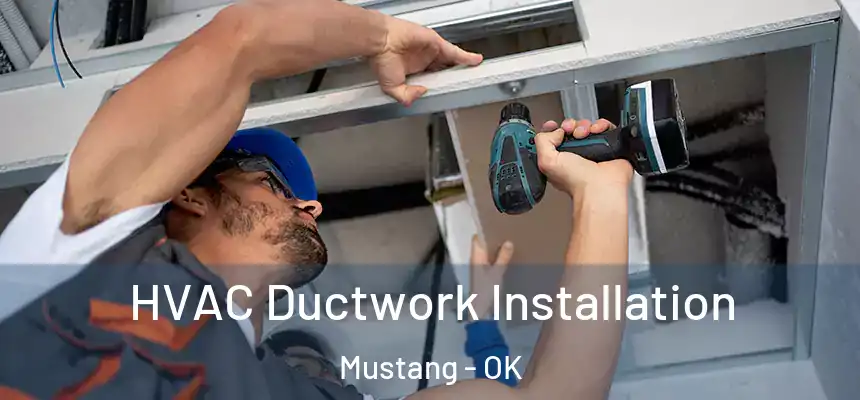  HVAC Ductwork Installation Mustang - OK