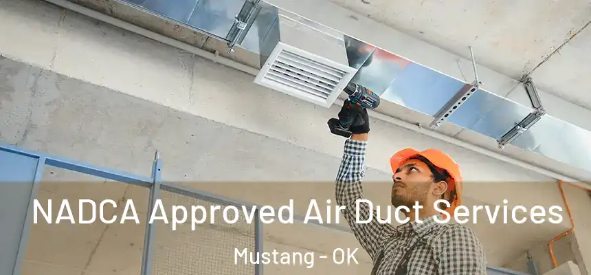  NADCA Approved Air Duct Services Mustang - OK