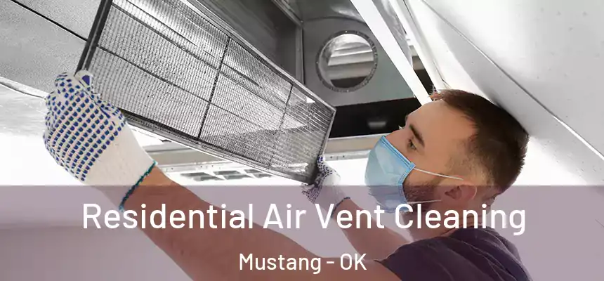  Residential Air Vent Cleaning Mustang - OK