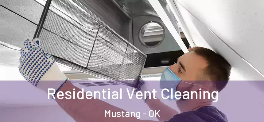  Residential Vent Cleaning Mustang - OK