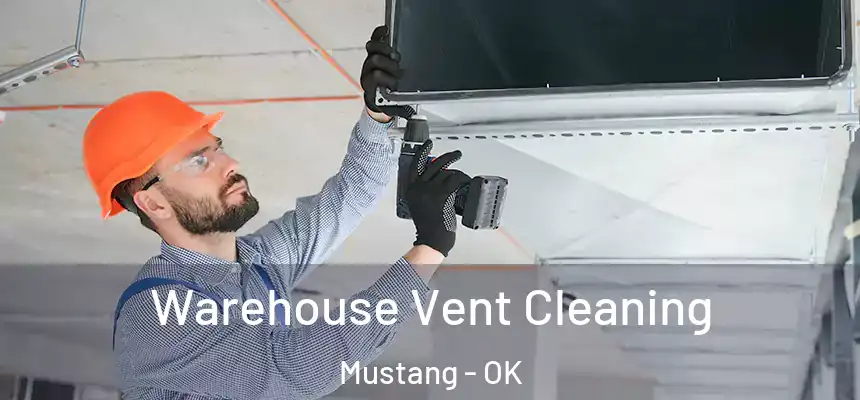  Warehouse Vent Cleaning Mustang - OK